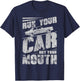 Run Your Car Not Your Mouth Funny Car Tuning Racing Racers T-Shirt - T-Shirt | Navy