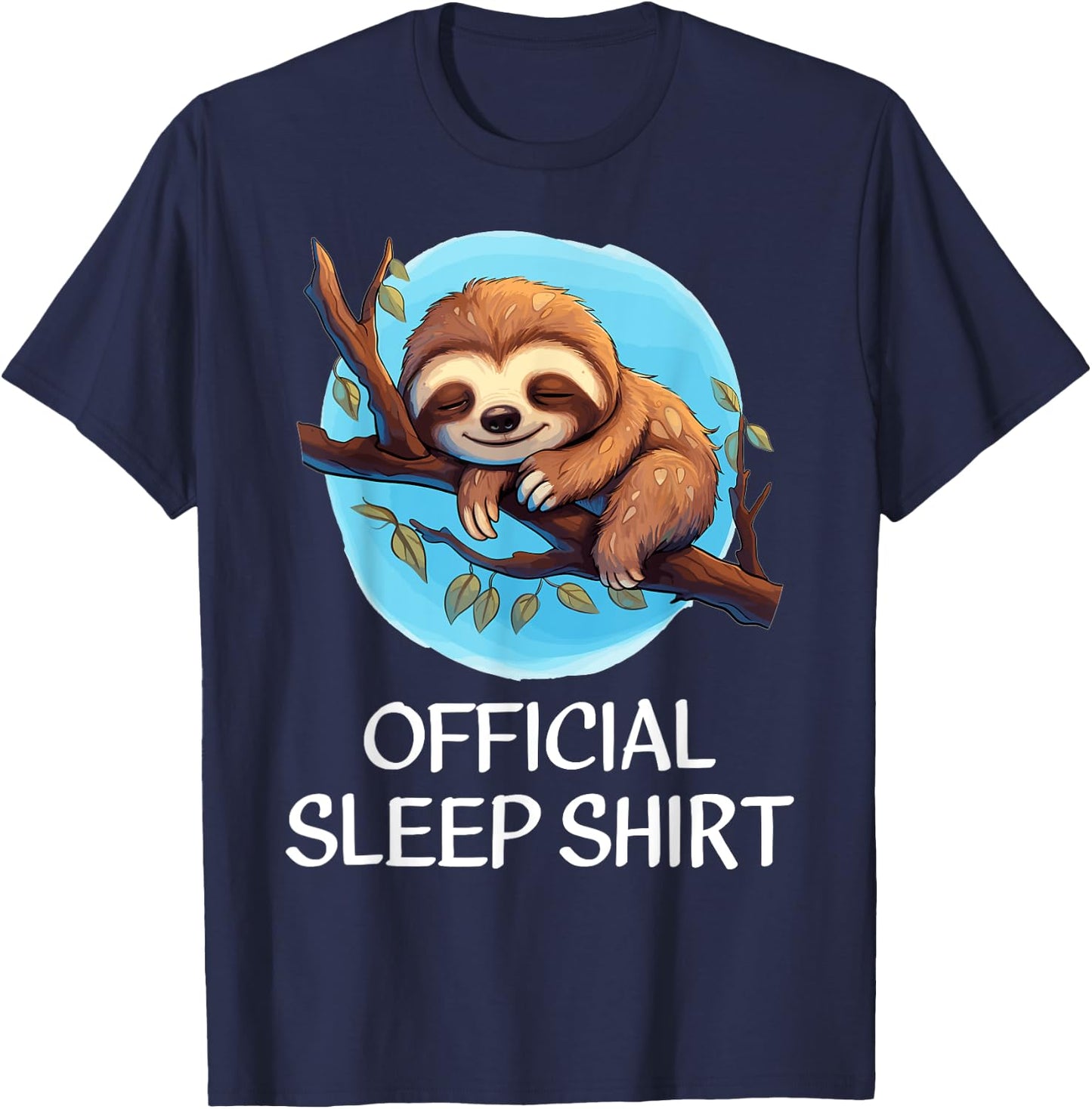 Sloth Sleep Shirt - Official Sleep Shirt for Sloth Lovers T-Shirt - T-Shirt | Navy
