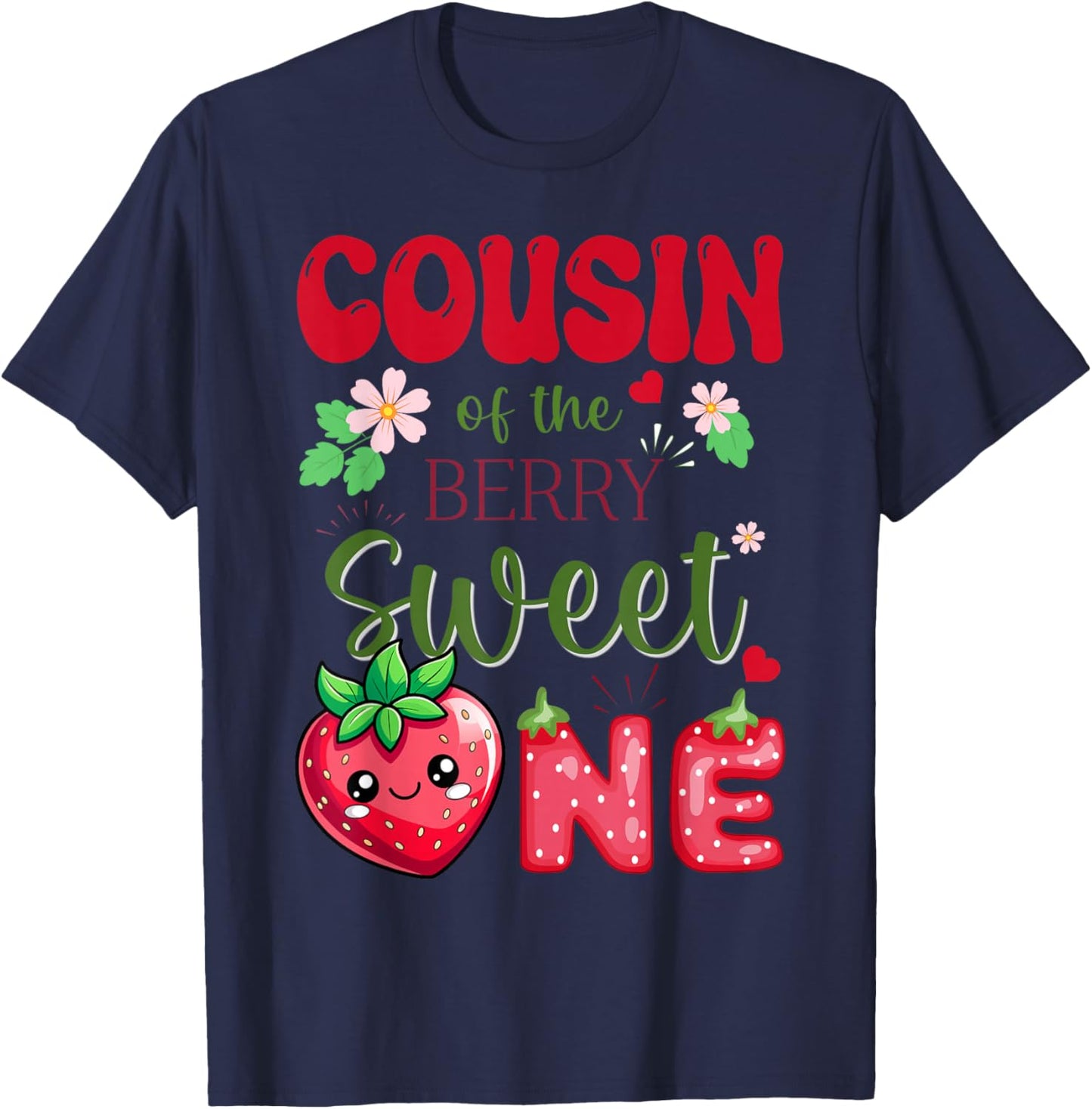 Cousin of The Berry First Birthday Girl Sweet One Strawberry T-Shirt - T-Shirt | Navy