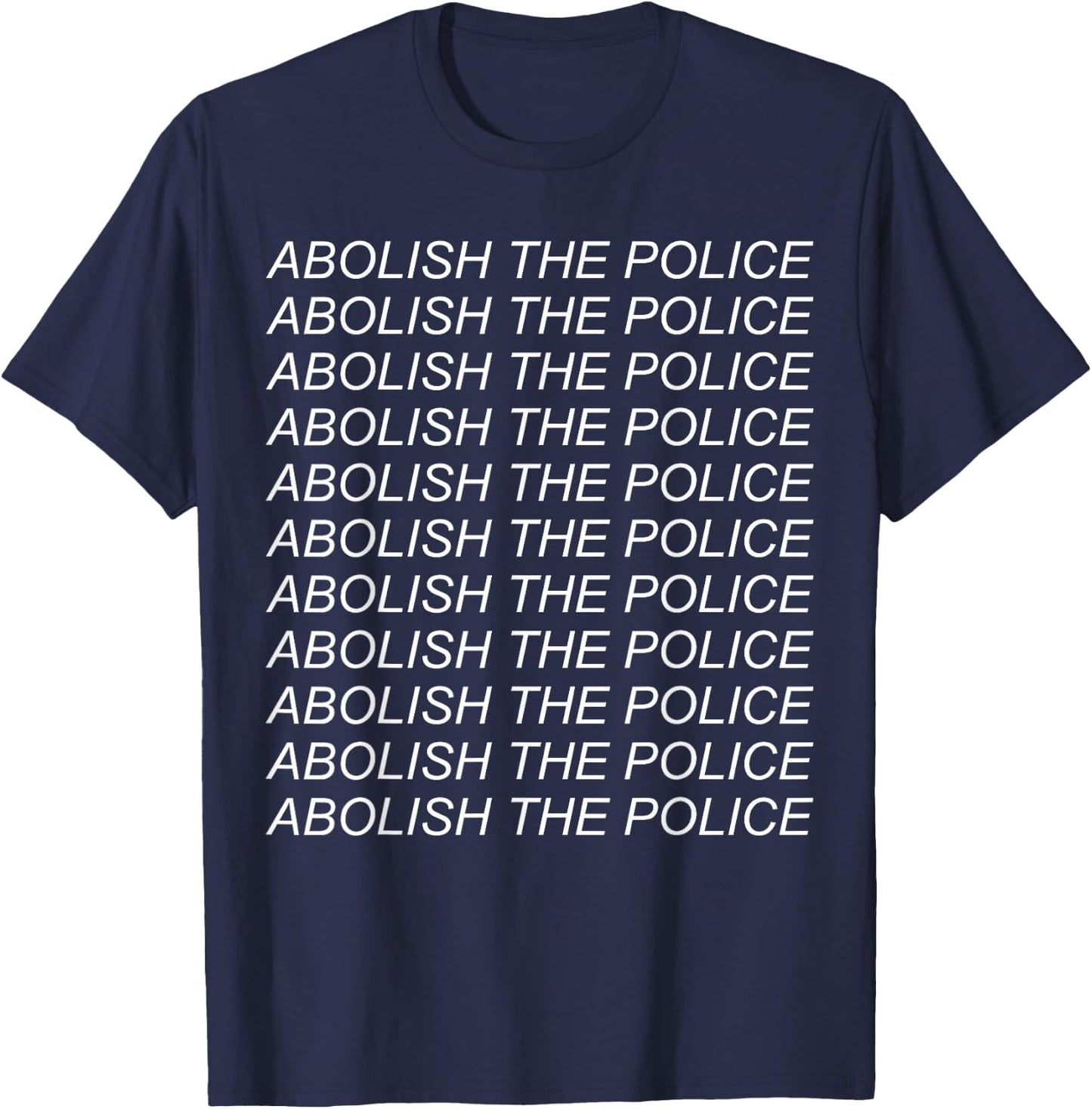 Abolish The Police - Defund The Police, Police Reform T-Shirt - T-Shirt | Navy