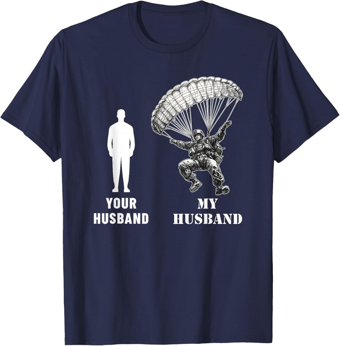 Your Husband vs My Husband Airborne Paratrooper Wife Gifts T-Shirt - T-Shirt | Navy