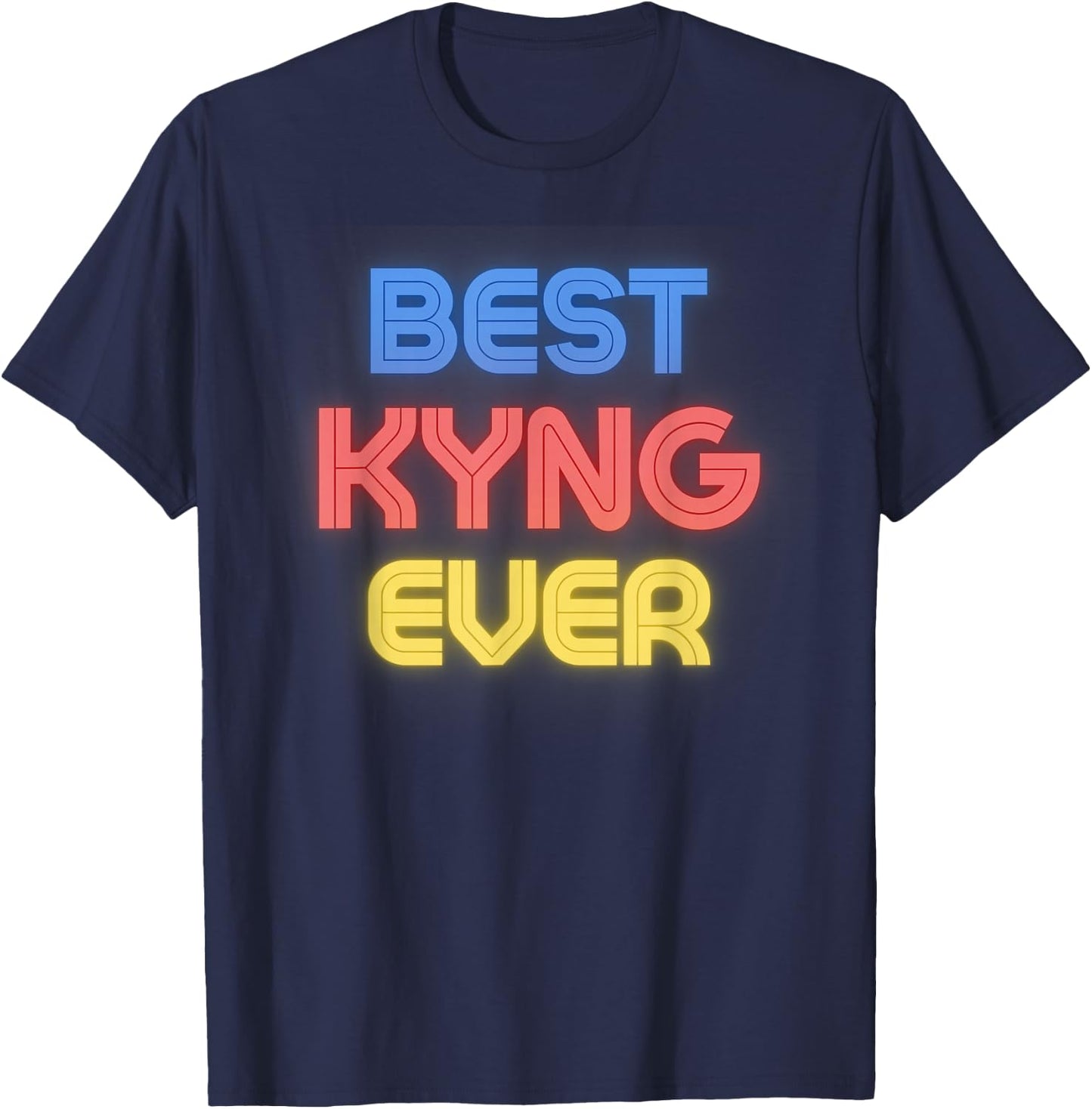 Best Kyng Ever - Funny Kyng Name Kyng T-Shirt - T-Shirt | Navy