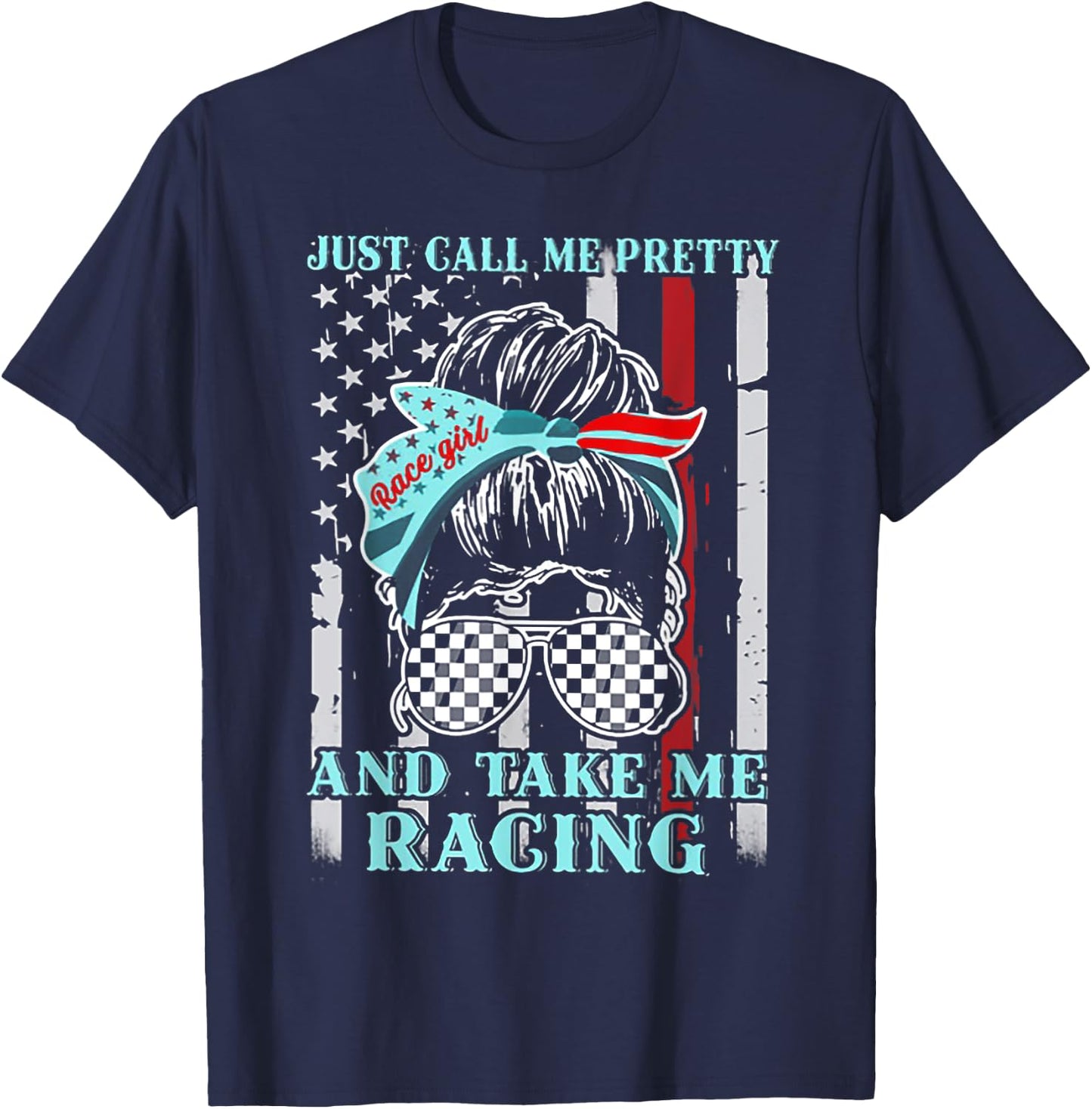 Just Call Me Pretty And Take Me Racing Race Girl Flag T-Shirt - T-Shirt | Navy