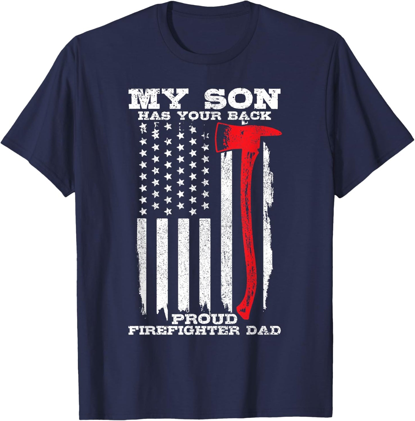 Proud Firefighter Dad Son Has Your Back Fireman Gift Men T-Shirt - T-Shirt | Navy