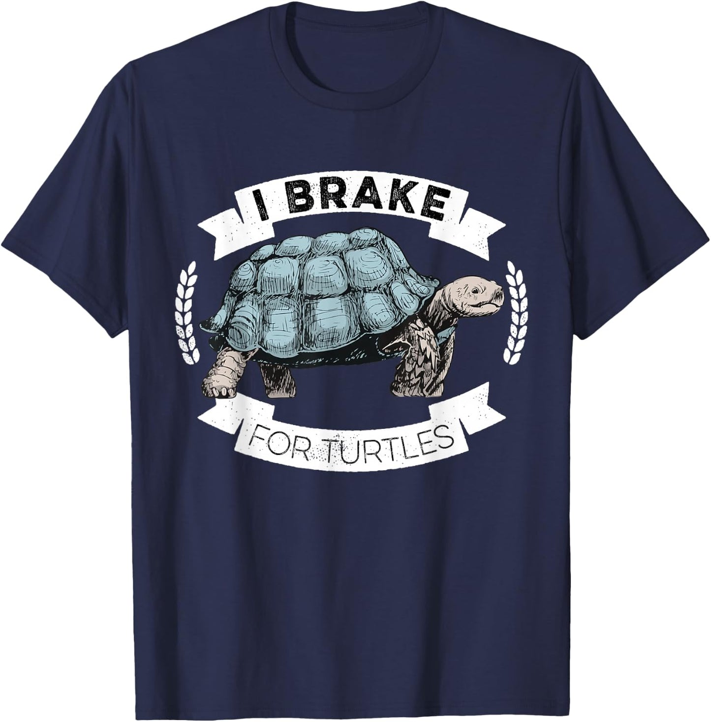 I Brake For Turtles Save The Tortoise Turtle Rescue T-Shirt - T-Shirt | Navy