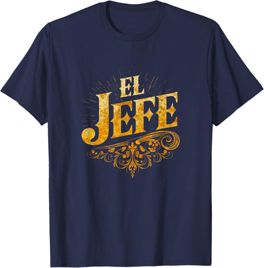 El Jefe Funny Mexican Boss Fiesta Mexico Spanish Boss T-Shirt - T-Shirt | Navy