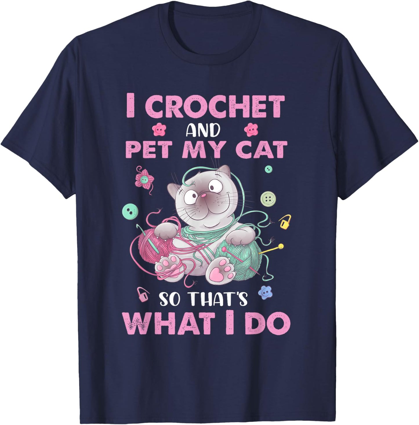 Funny I crochet and pet my cat quote crochet cool crochet T-Shirt - T-Shirt | Navy