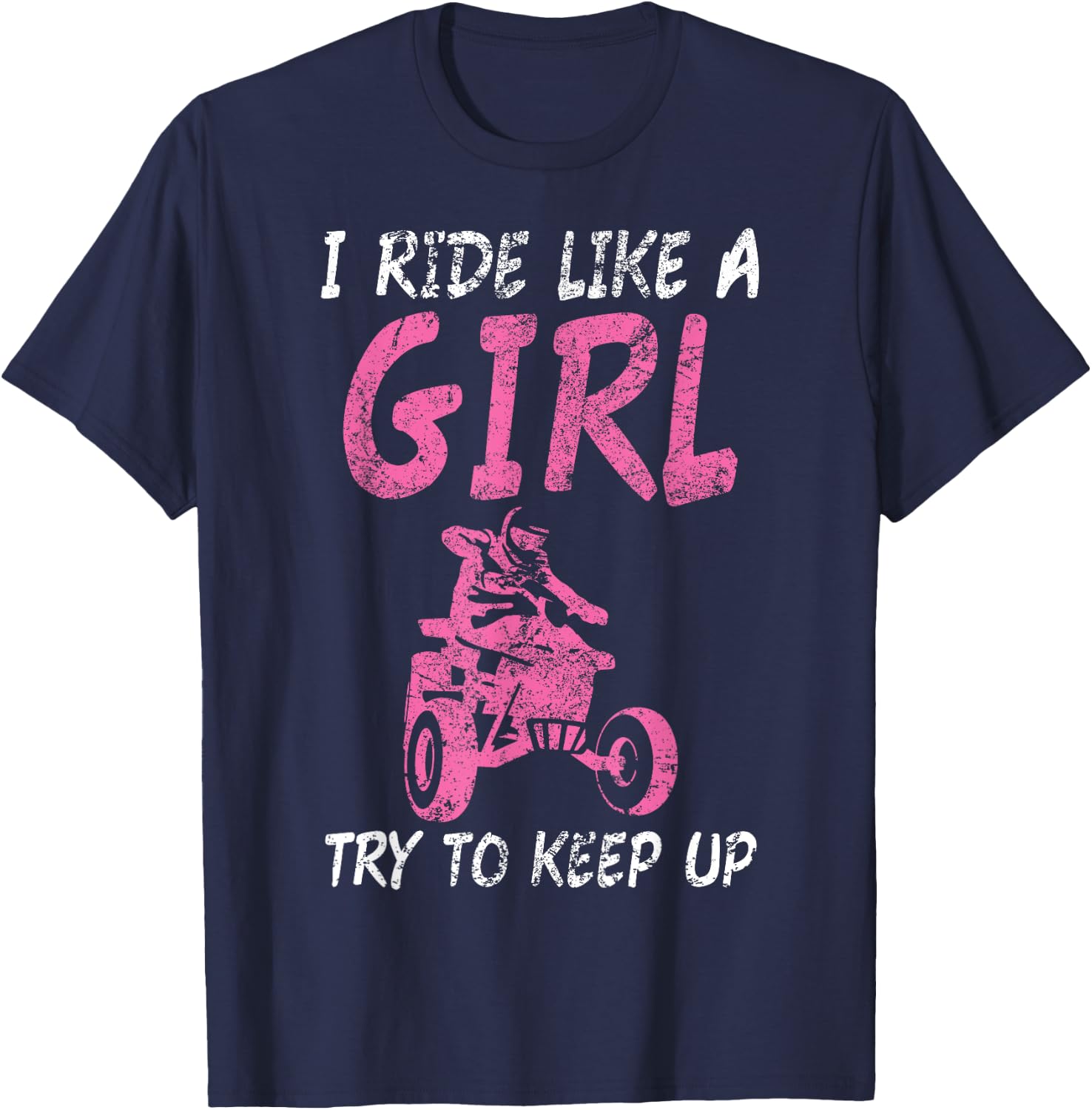 I Ride Like A Girl ATV Quad Women Funny T-Shirt - T-Shirt | Navy