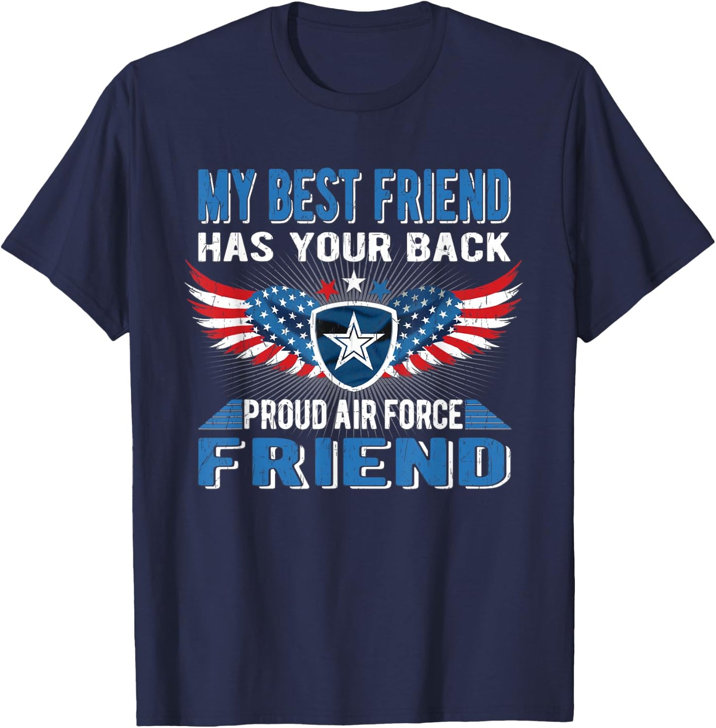My Best Friend Has Your Back Proud Air Force Friend Gift T-Shirt - T-Shirt | Navy