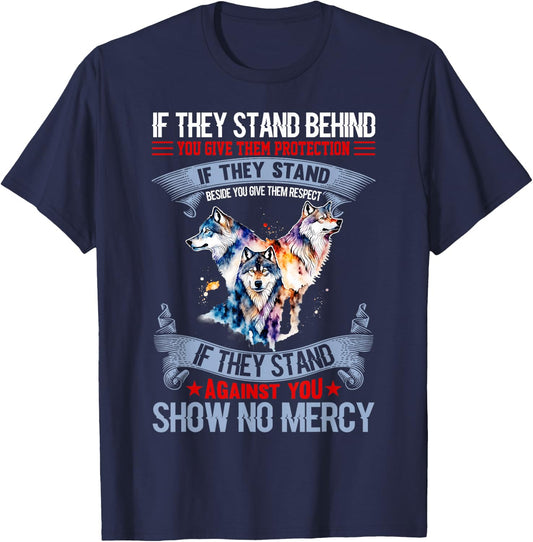 Wolf if they stand behind you give them protection T-Shirt - T-Shirt | Navy
