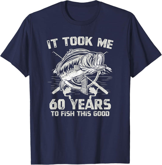 It Took Me 60 Years To Fish 60th Birthday Gift T-Shirt - T-Shirt | Navy