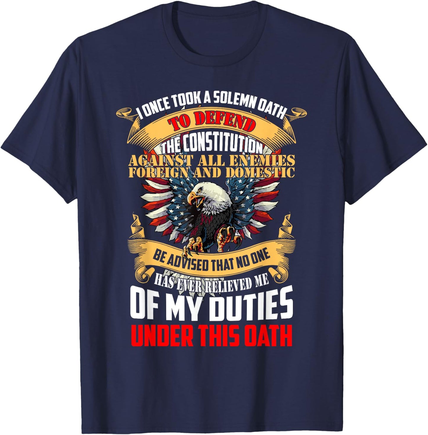 A Solemn Oath To Defend The Constitution - Veteran Gift T-Shirt - T-Shirt | Navy