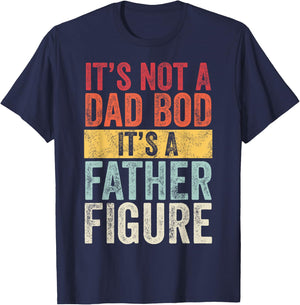 It's Not A Dad Bod It's A Father Figure, Funny Retro Vintage,Short Sleeve T-Shirt - T-Shirt | Navy