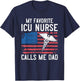 ICU Nurse My Favorite ICU Nurse Calls Me Dad Fathers Day T-Shirt - T-Shirt | Navy