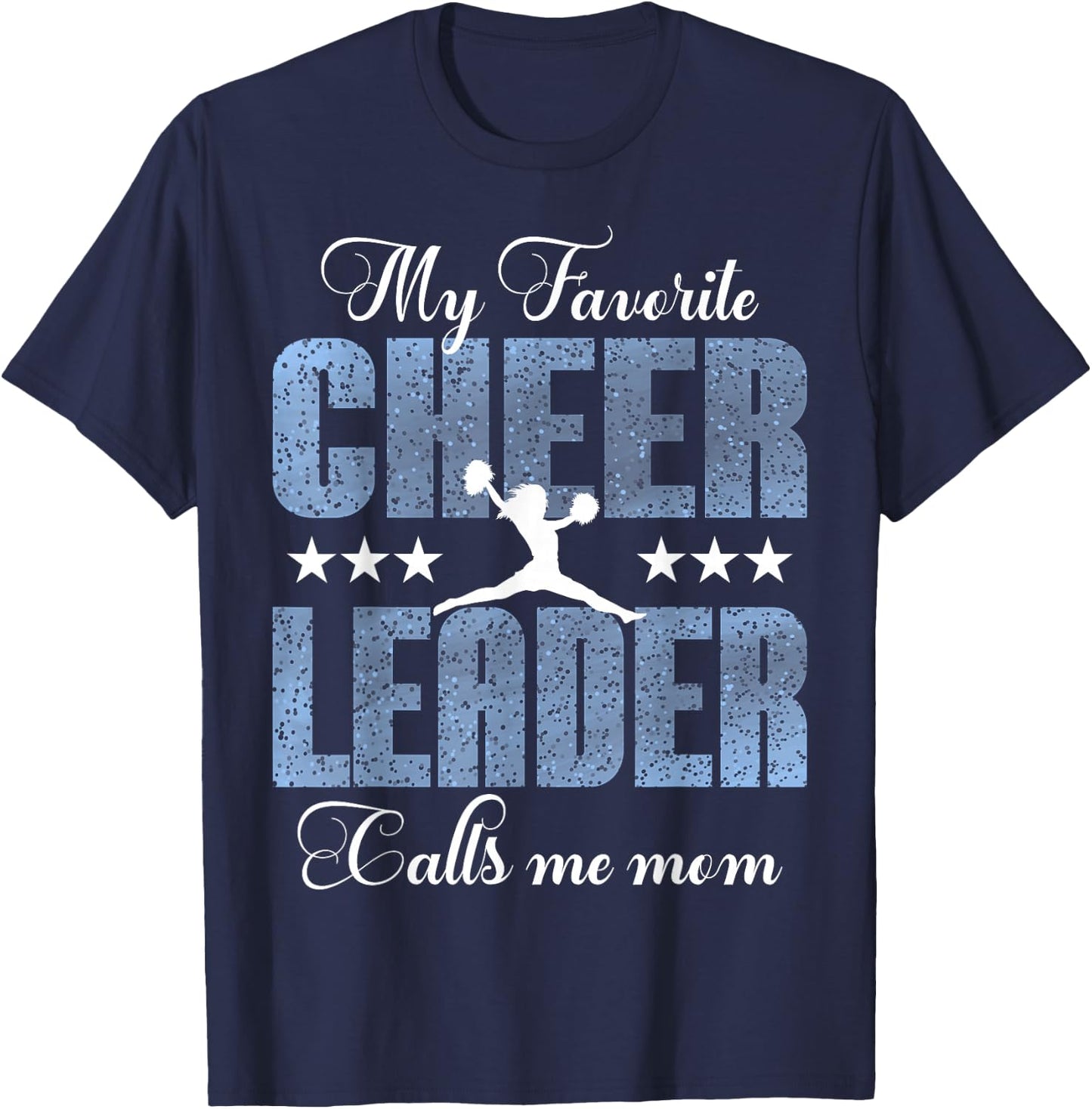 My Favorite Cheerleader Calls Me Mom Cheer Mom T-Shirt - T-Shirt | Navy