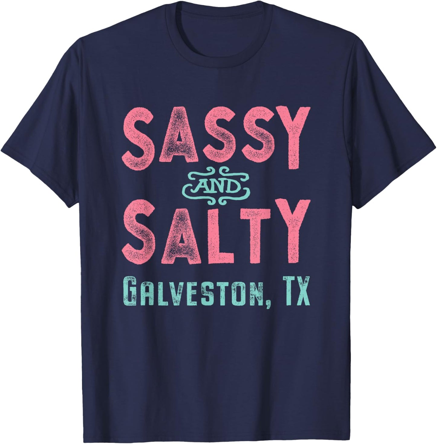 Galveston Texas Sassy and Salty T-Shirt - T-Shirt | Navy