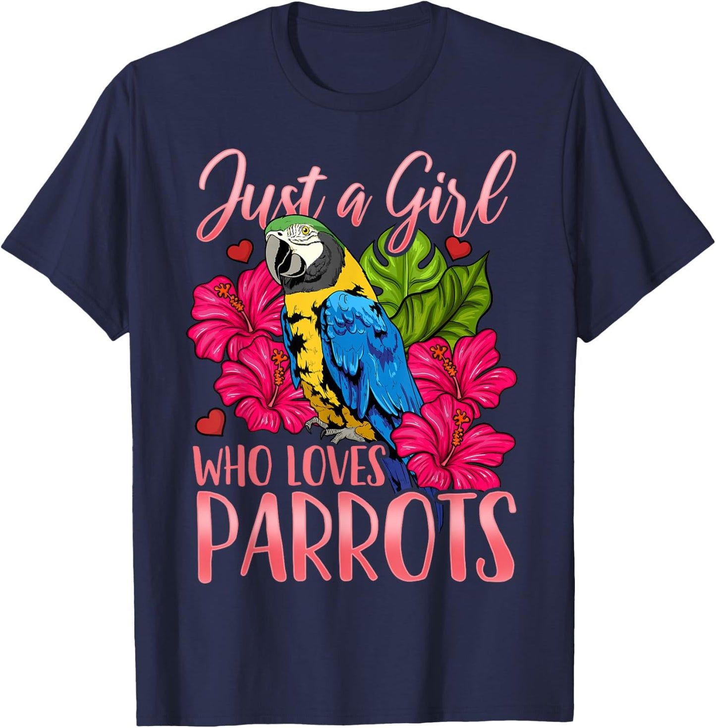 Parrot Just a Girl Who Loves Parrots Bird Watching Gift T-Shirt - T-Shirt | Navy