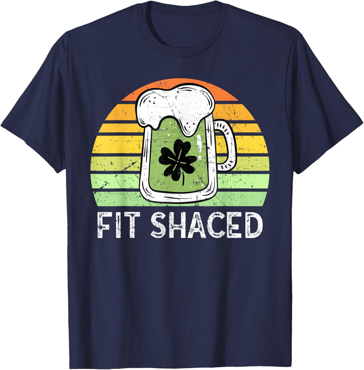 Shit Faced Vintage Beer Saint Patricks Fit Shaced Drinking T-Shirt - T-Shirt | Navy
