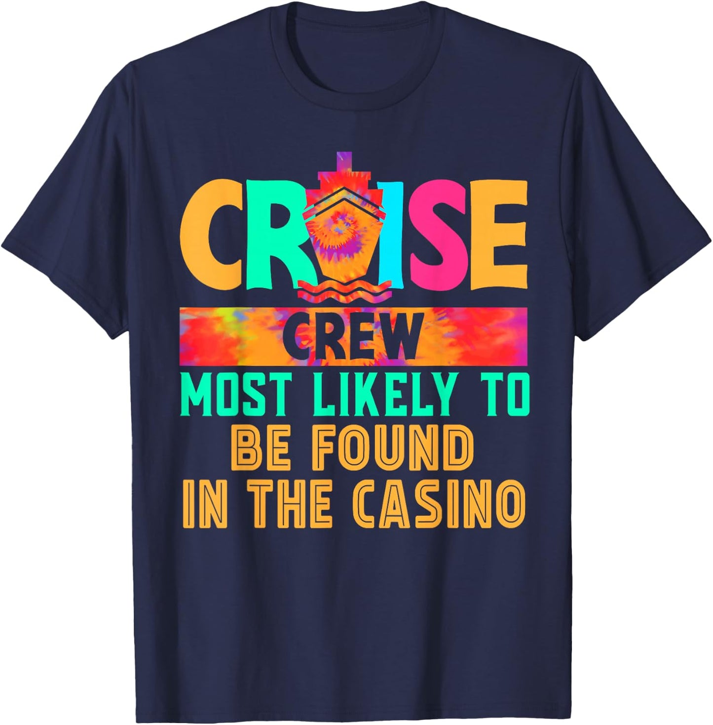 Cruise Crew Most Likely to Be Found in The Casino Hippie T-Shirt - T-Shirt | Navy