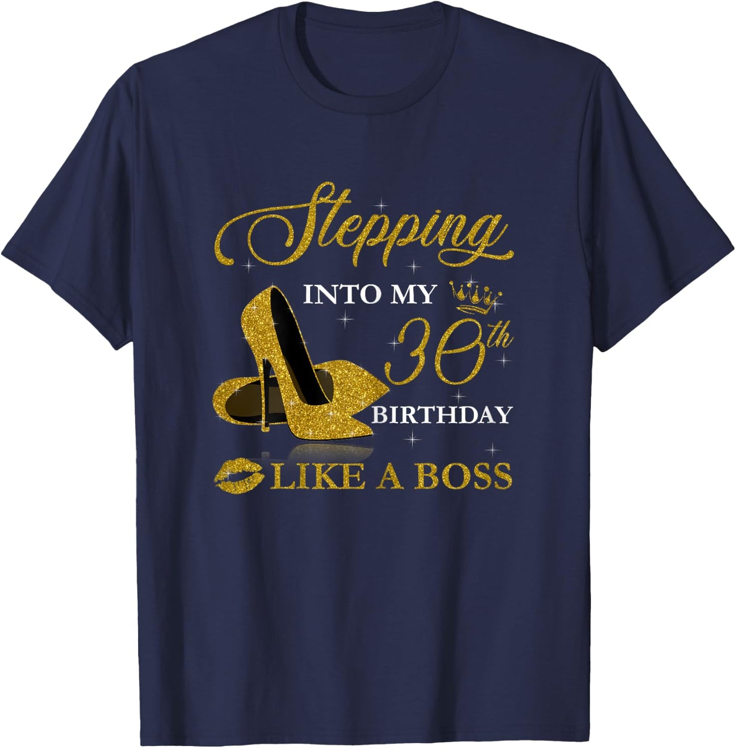 Stepping Into My 30th Birthday Like A Boss For 30 Years Old T-Shirt - T-Shirt | Navy