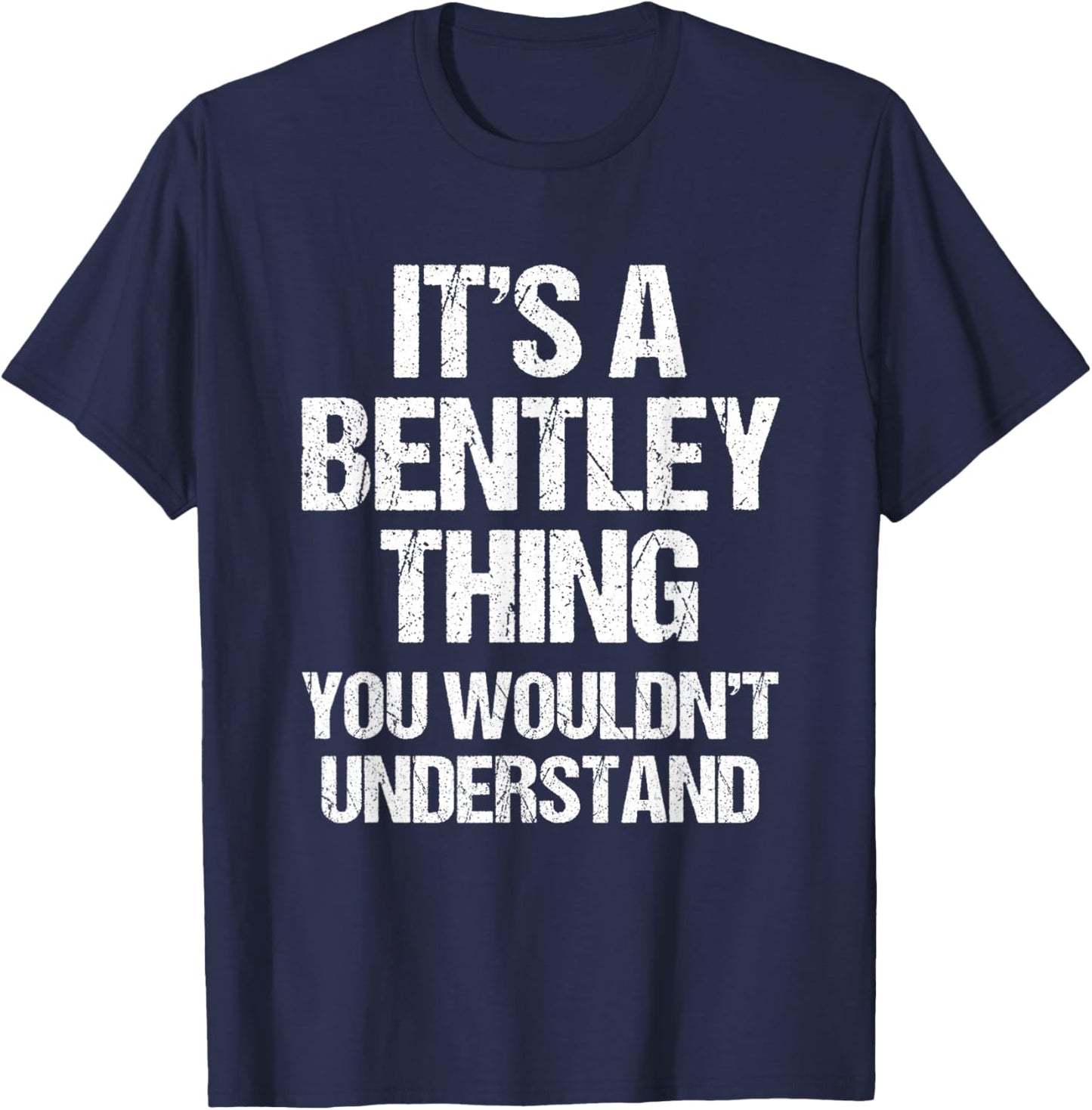 It's A Bentley Thing (You Wouldn't Understand) - Fun Bentley T-Shirt - T-Shirt | Navy