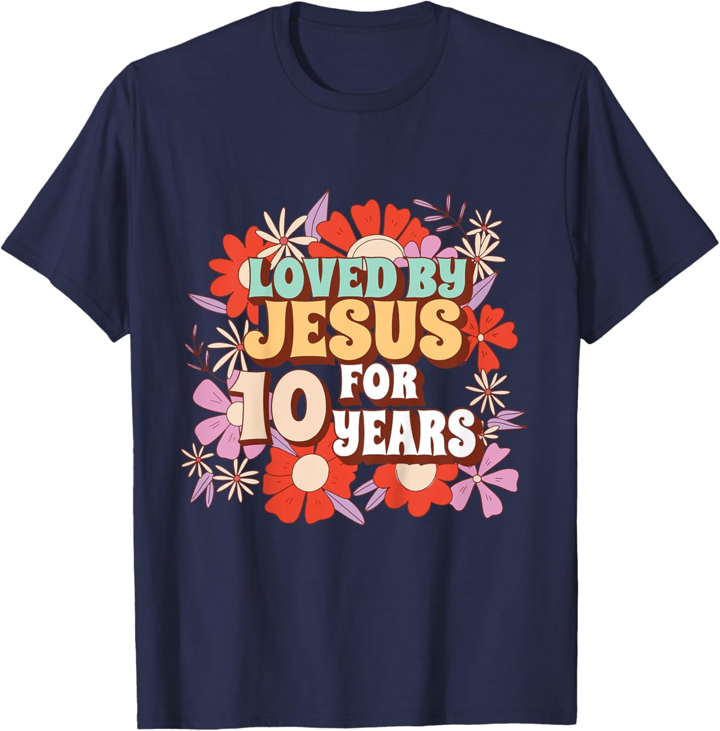 Loved By Jesus For 10 Years 10th Birthday Christian Theme T-Shirt - T-Shirt | Navy