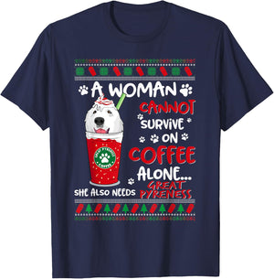 A Woman Cannot Survive On Coffee Alone Great Pyrenees Xmas T-Shirt - T-Shirt | Navy