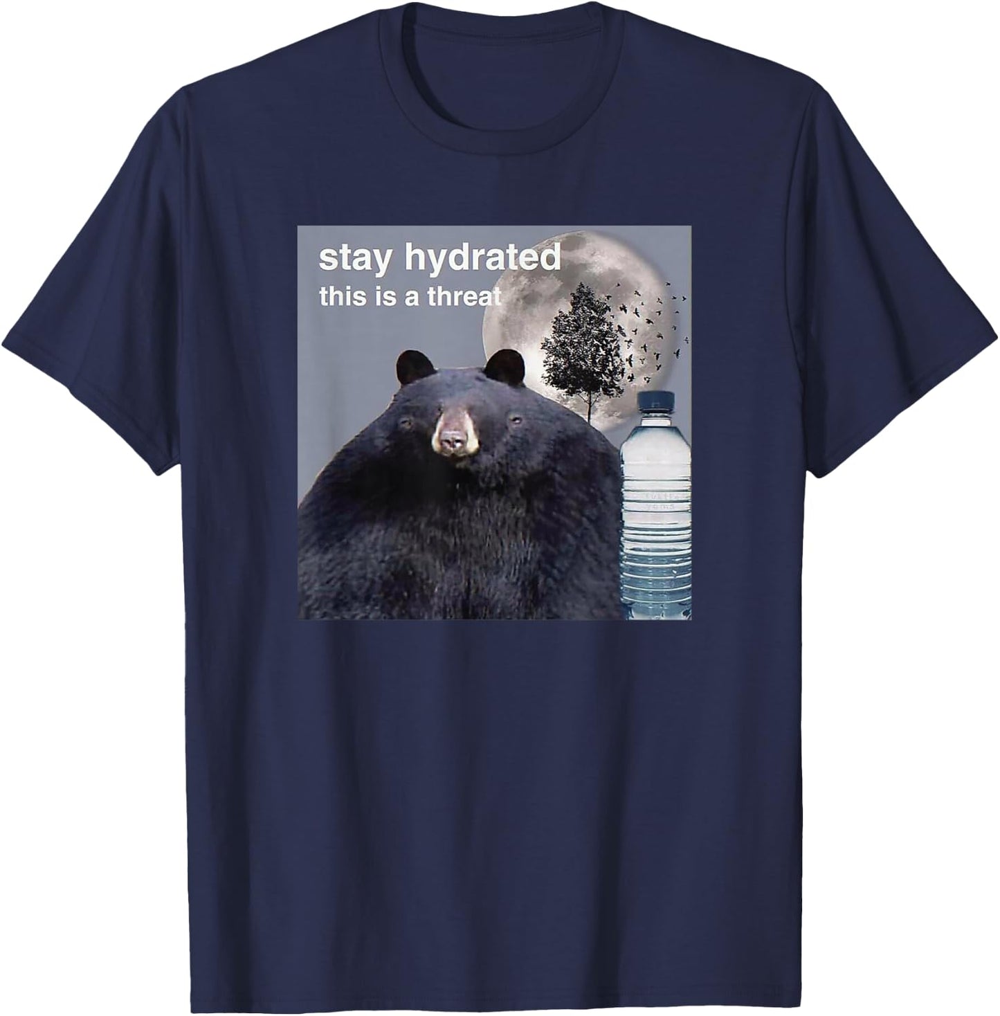 Stay Hydrated This Is A Threat Meme T-Shirt - T-Shirt | Navy