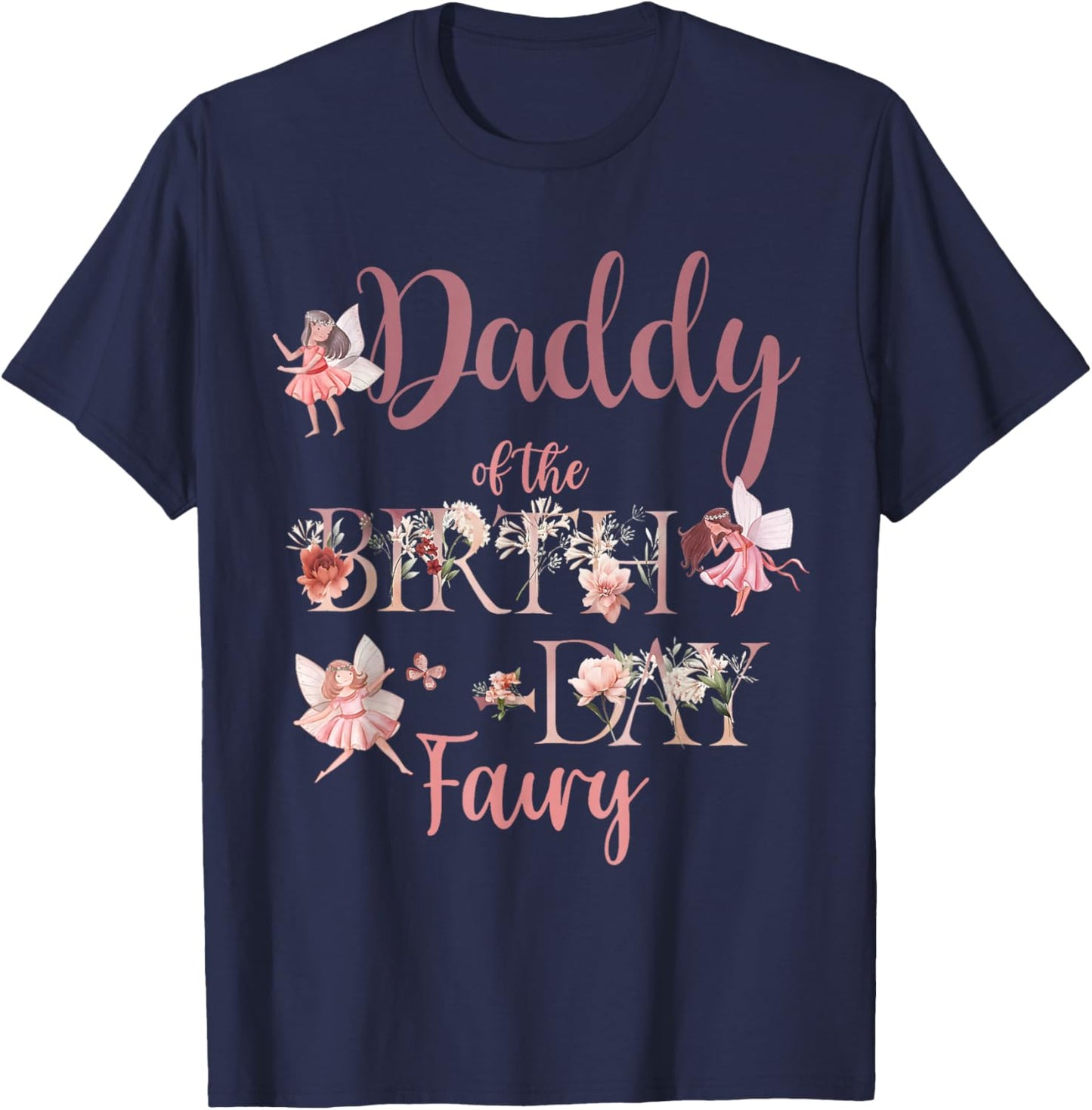 Daddy Of The Birthday Fai-ry First Birthday Family Matching T-Shirt - T-Shirt | Navy