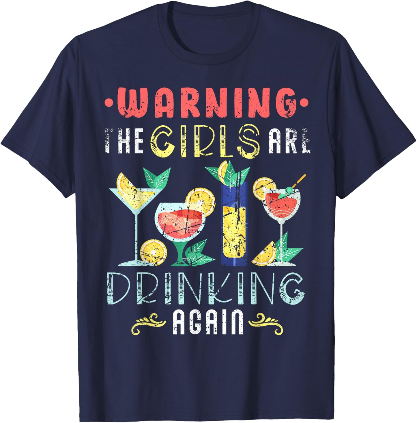 Warning The Girls are Drinking Again Funny Wine Cocktail T-Shirt - T-Shirt | Navy