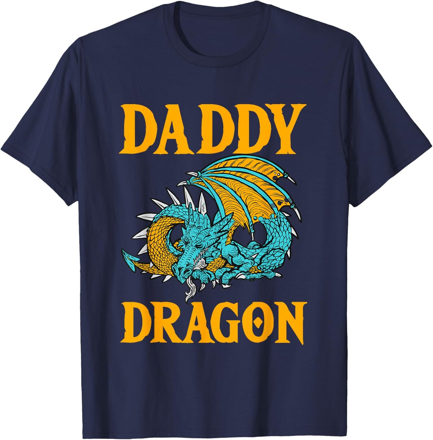 Daddy Dragon Mythical Father's Day Dad Legendary Creature T-Shirt - T-Shirt | Navy