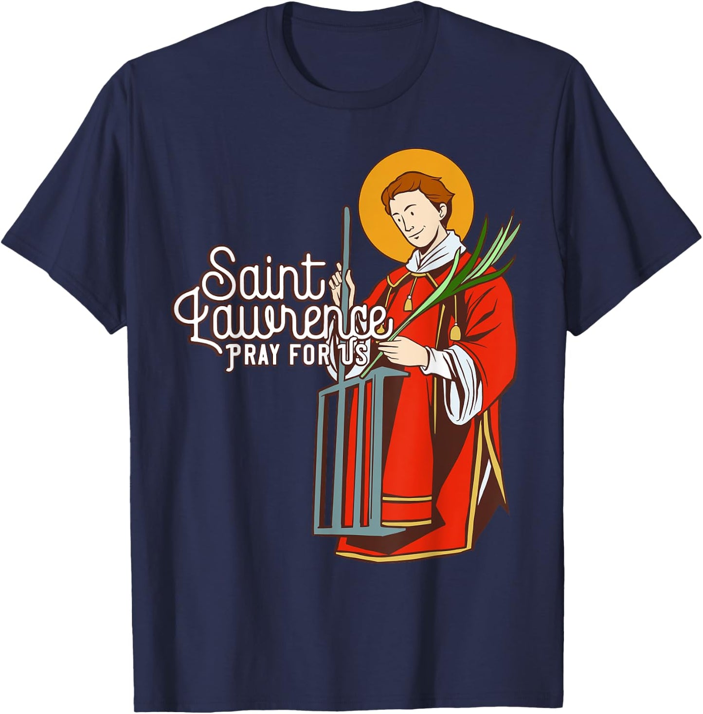 Saint Lawrence Catholic Patron Saint of Cooking T-Shirt - T-Shirt | Navy