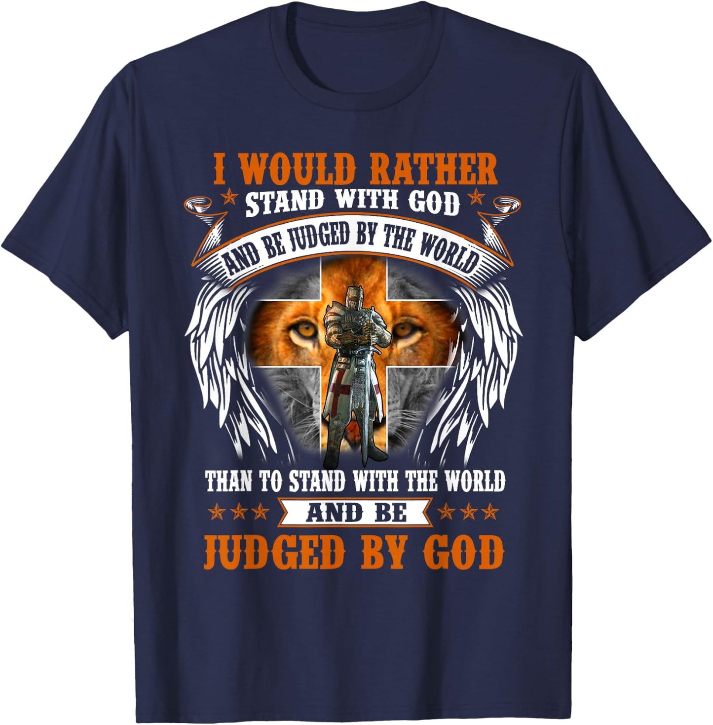 Jesus Christian I Would Rather Stand With God And Be Judged T-Shirt - T-Shirt | Navy