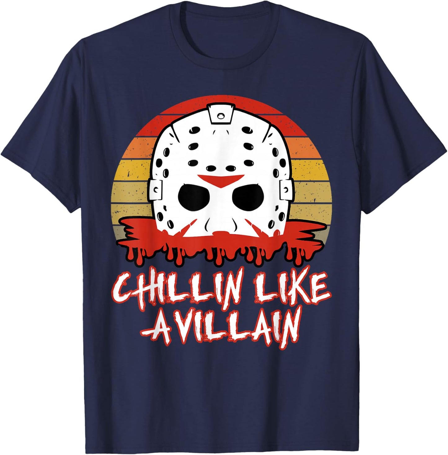 Slasher Horror Movie Fan Men Women Chillin Like a Villain T-Shirt - T-Shirt | Navy