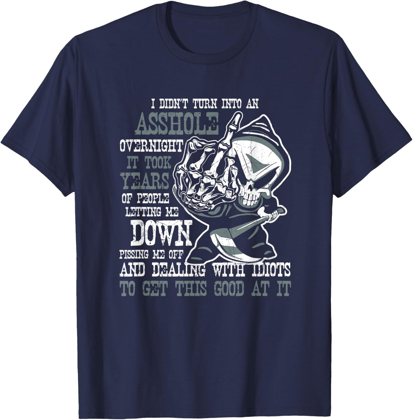 I Didn't Turn Into an Asshole Overnight Angry Old Man Shirt T-Shirt - T-Shirt | Navy