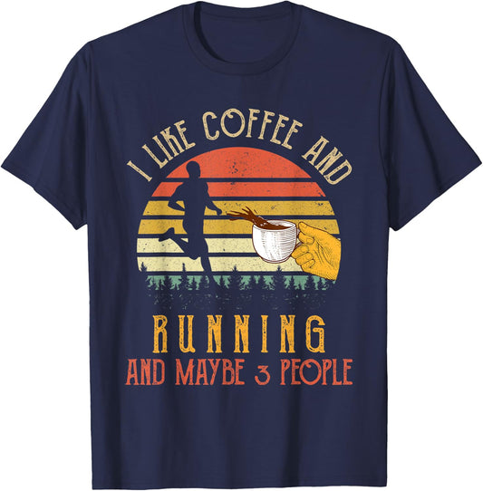 I Like Coffee And Running Maybe 3 People Gifts T-Shirt - T-Shirt | Navy