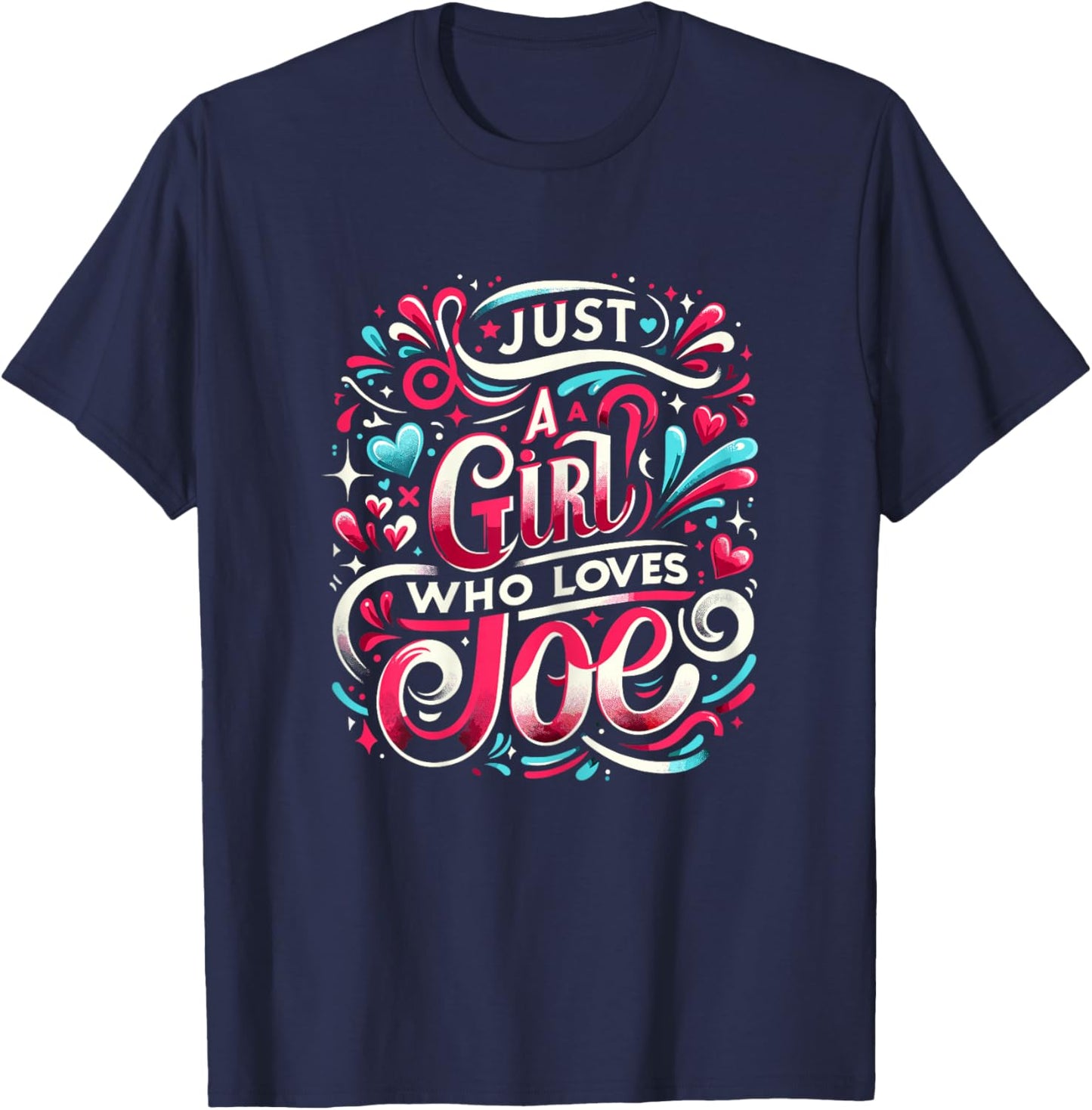 Just A Girl who loves JOE Cute JOE T-Shirt - T-Shirt | Navy