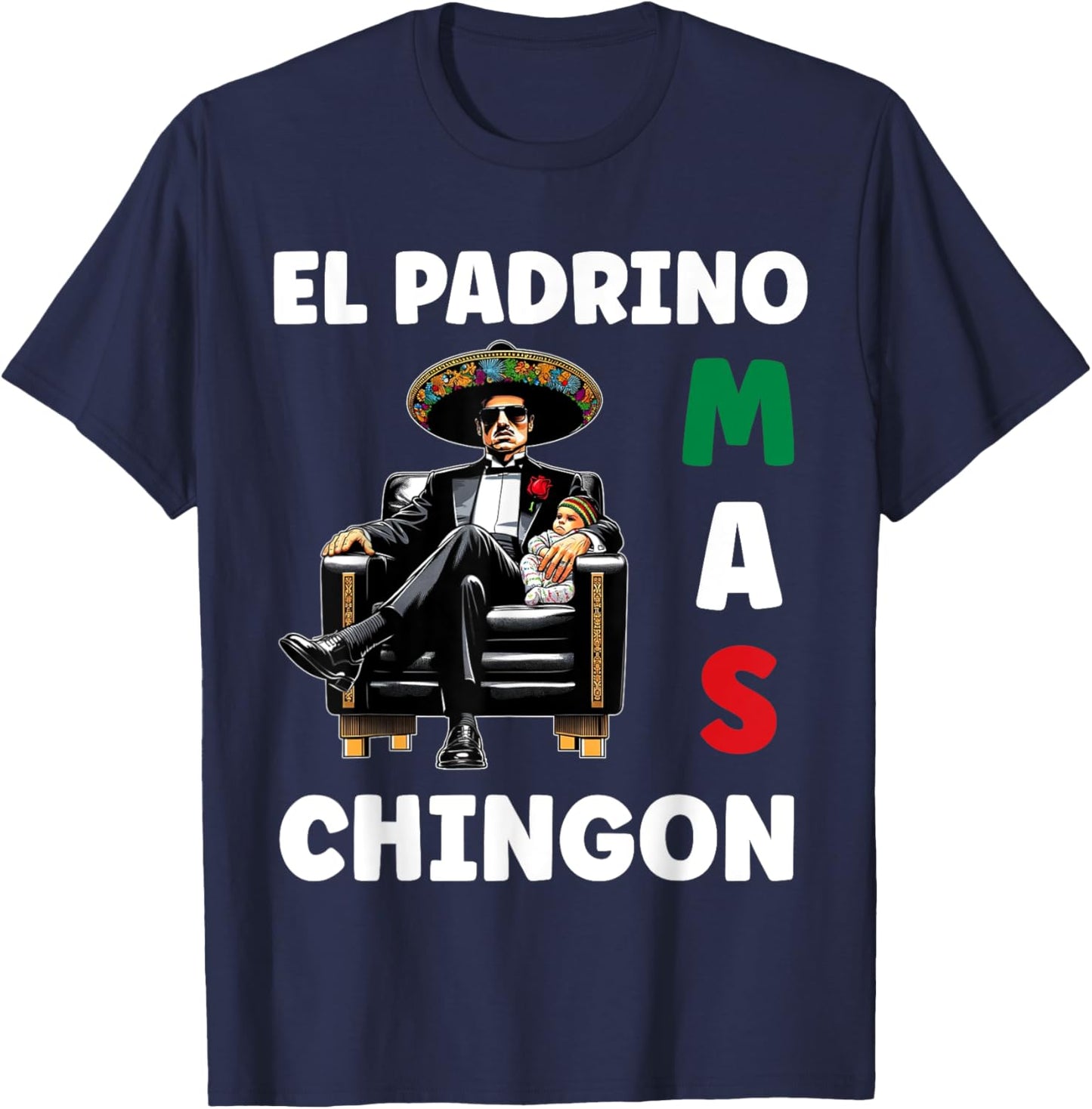 Funny Mexican Baptism Design - El Padrino Mas Chingon T-Shirt - T-Shirt | Navy