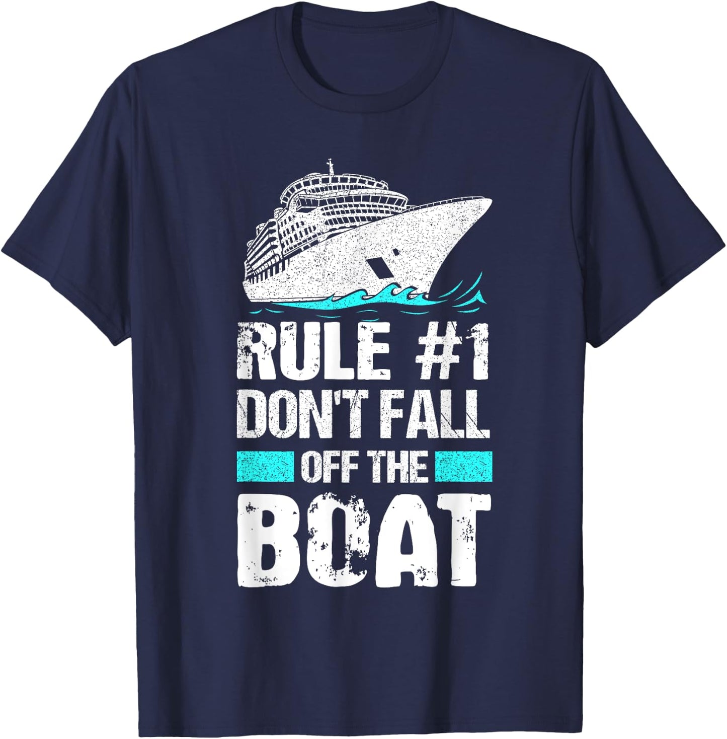 Rule #1 Don't Fall Off The Boat Cruise Ship Vacation T-Shirt - T-Shirt | Navy