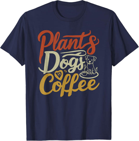 Plants Dogs Coffee Funny Dog Lover Plant Mother's Day T-Shirt - T-Shirt | Navy