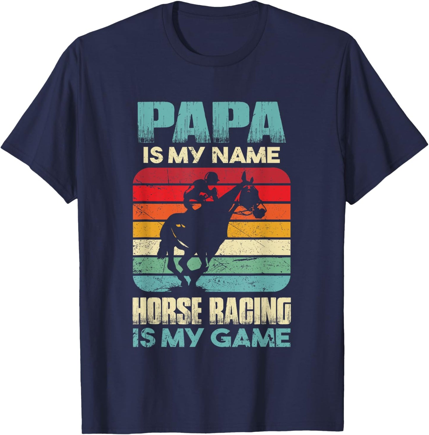Papa Is My Name Horse Racing Is My Game Funny Gift Daddy T-Shirt - T-Shirt | Navy