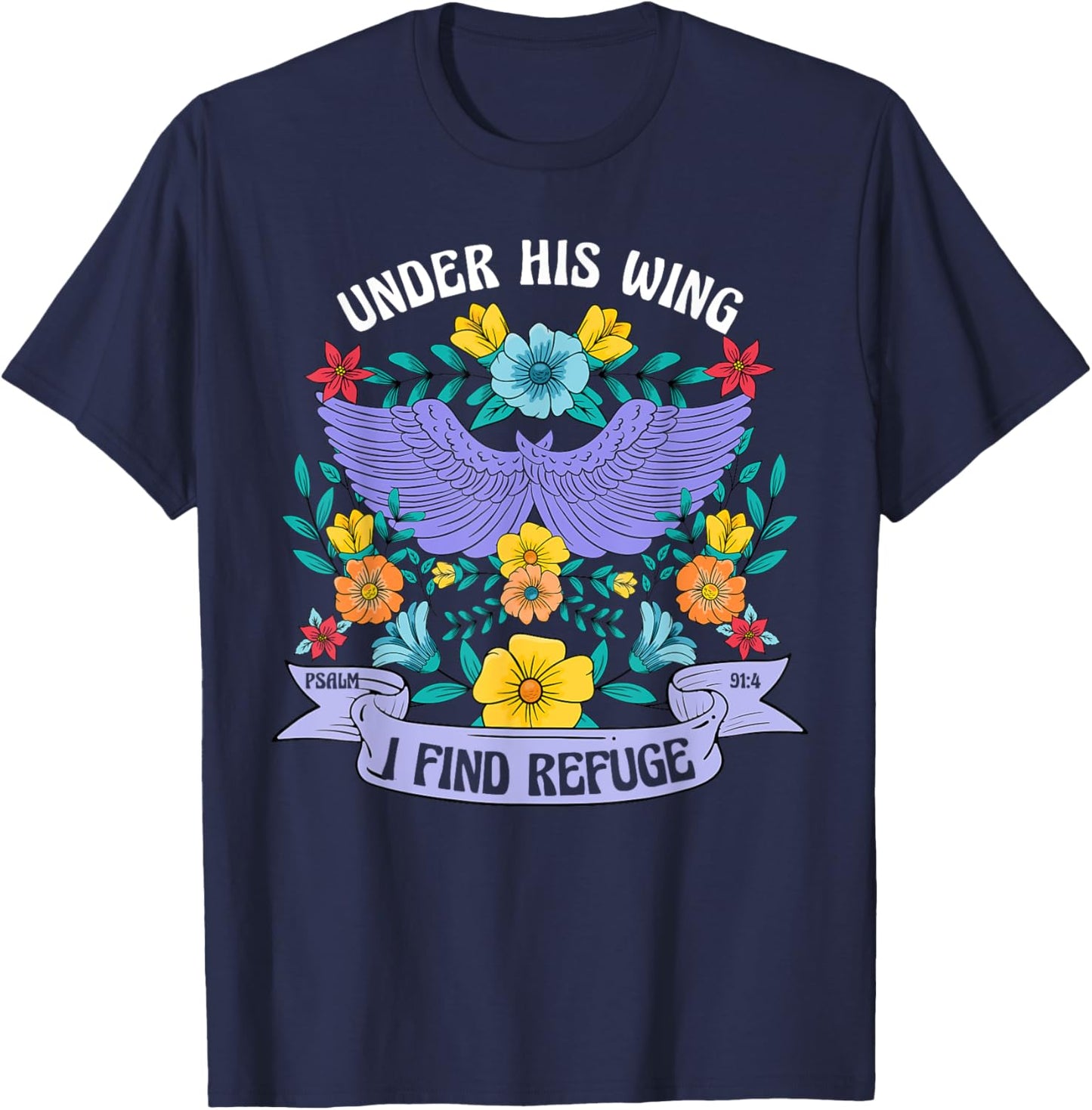 Under His Wing I Find Refuge Flowers Boho Christ Jesus Retro T-Shirt - T-Shirt | Navy