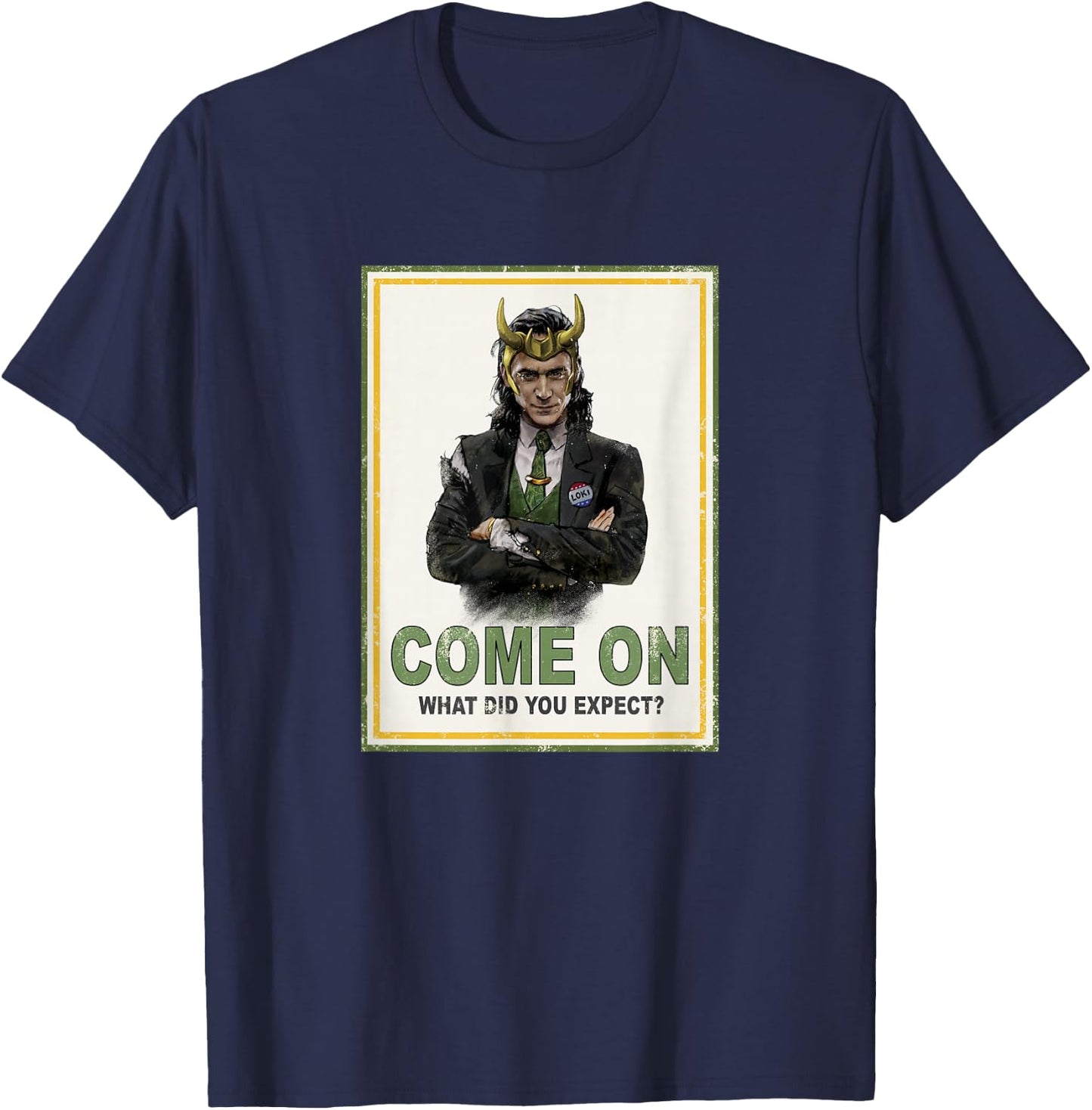 Marvel Loki Come On What Did You Expect Poster T-Shirt - T-Shirt | Navy