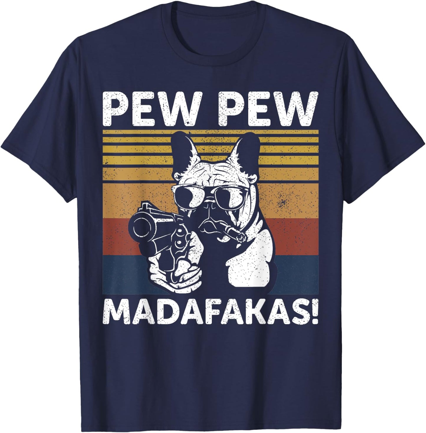 French Bulldog Pew Pew Madafakas Crazy Pew Vintage T-Shirt - T-Shirt | Navy
