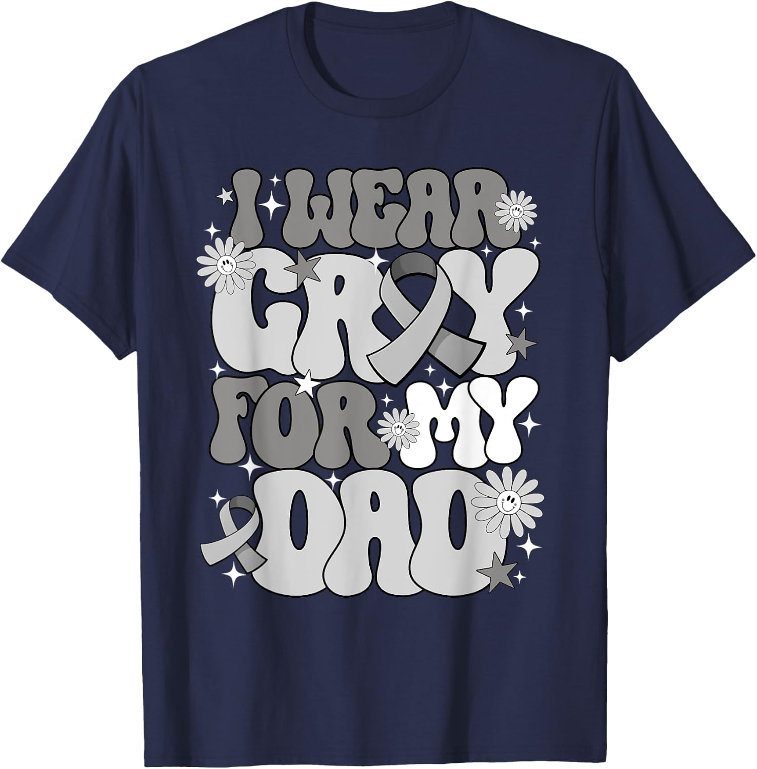 I Wear Gray For My Dad Brain Cancer Awareness Father's day T-Shirt - T-Shirt | Navy
