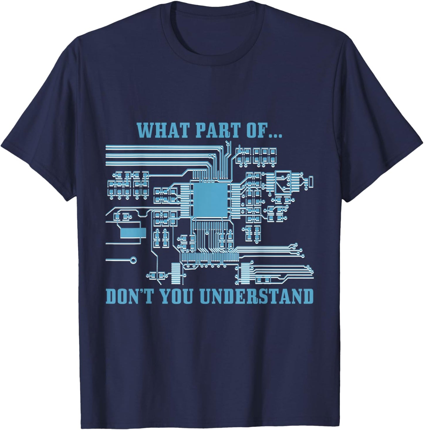 Funny Engineering Designs & Women What Part Of Don't You Understand Engineering Electrical Modern Casual Letter Print Black Small T-Shirt - T-Shirt | Navy