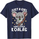 Koala Just a Girl Who Loves Koalas T-Shirt - T-Shirt | Navy