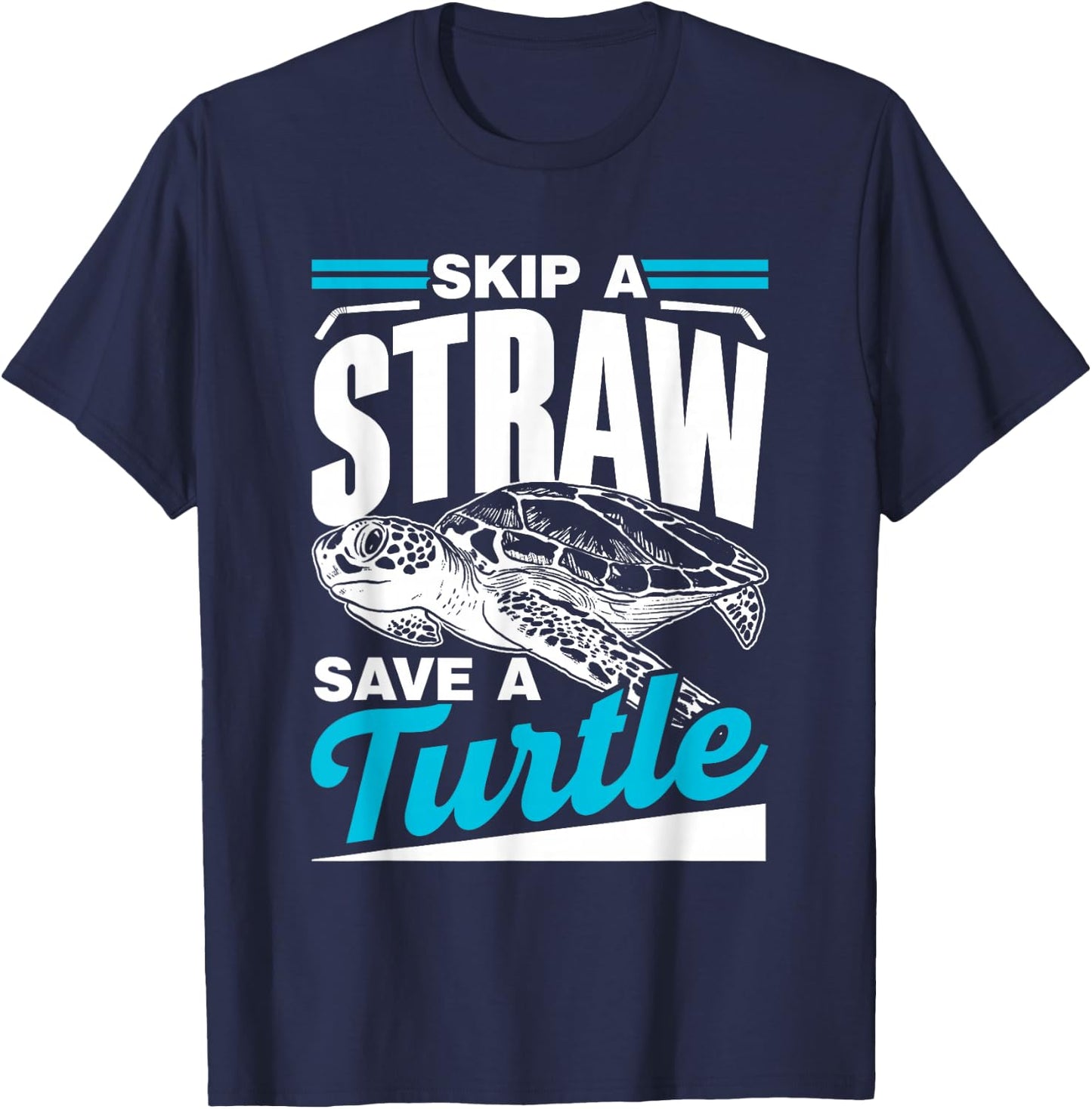 Skip A Straw Save A Turtle Ocean Free Plastic Pollution T-Shirt - T-Shirt | Navy