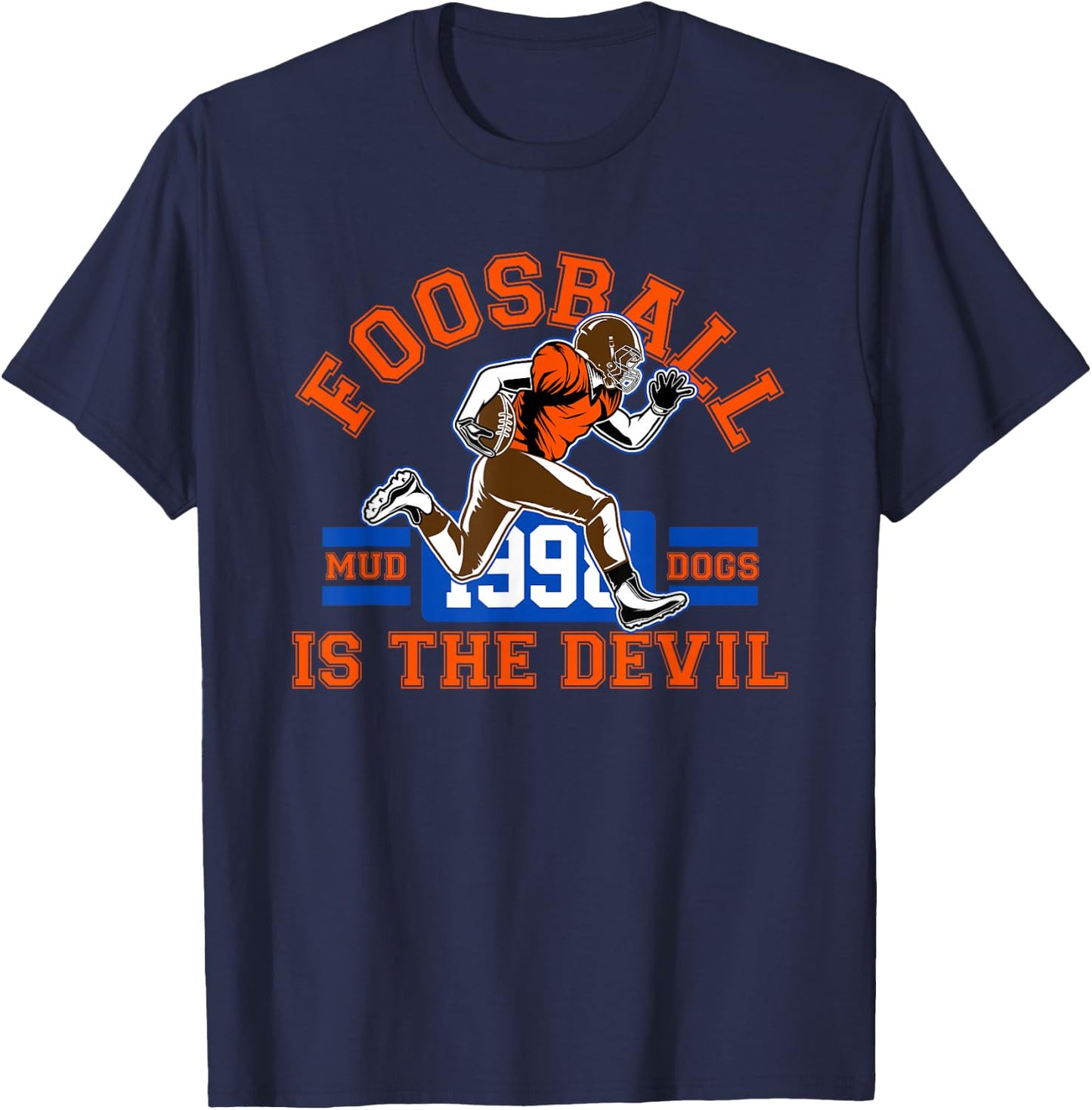 Fooseball is the Devil Mud Dogs T-Shirt - T-Shirt | Navy