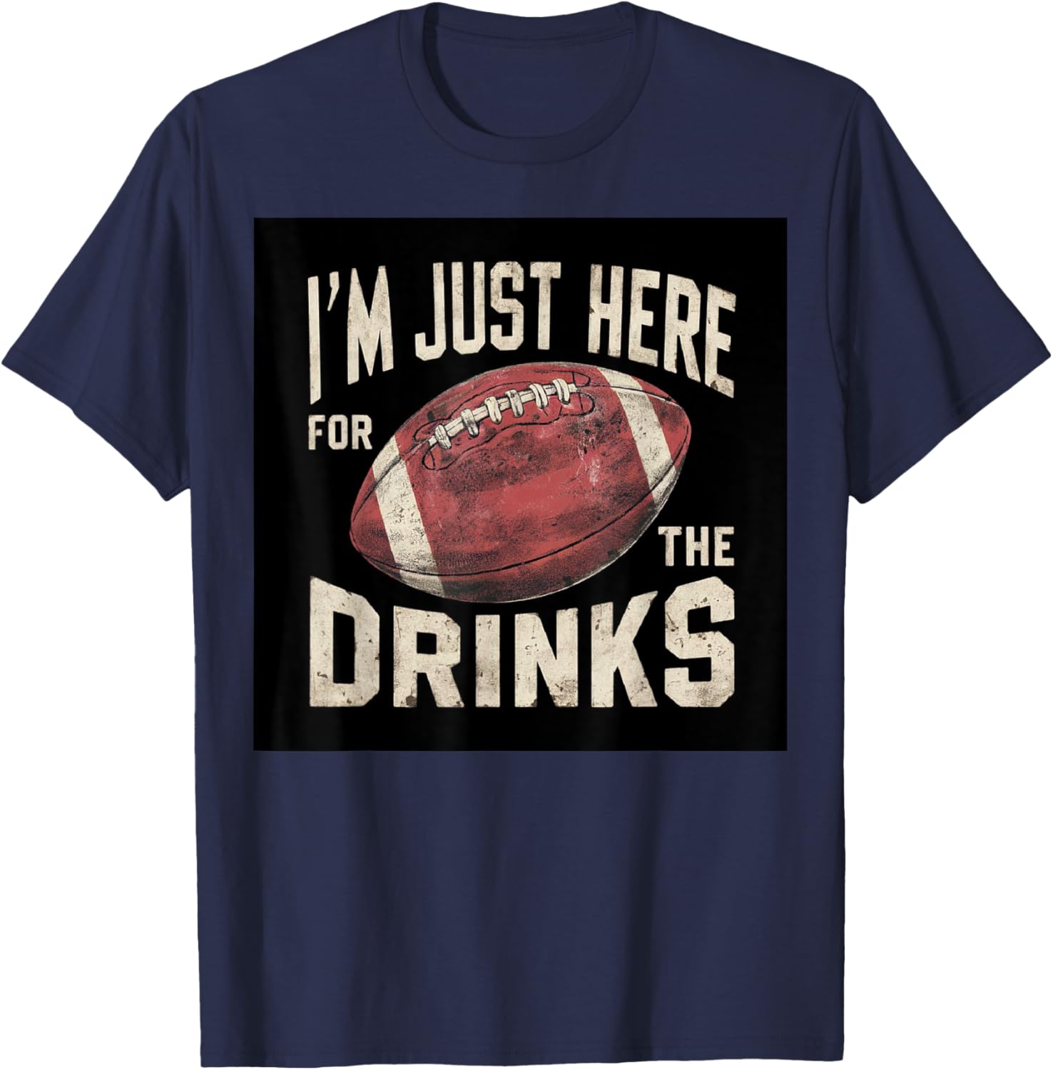 I'm Just Here For The Drinks Funny Fantasy Football Sport T-Shirt - T-Shirt | Navy